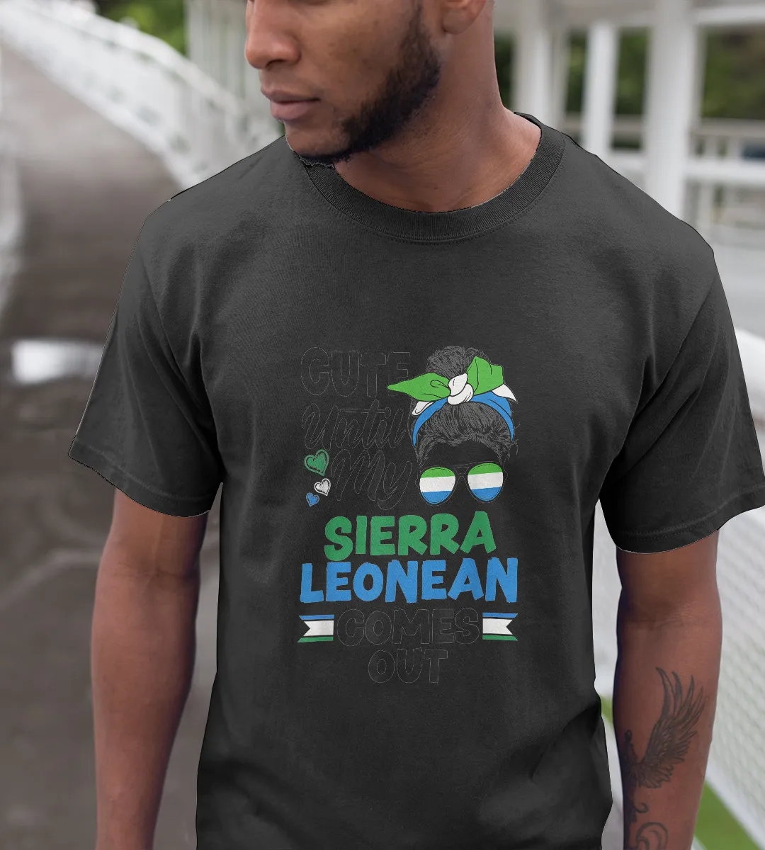 1sttheworld T-Shirt - Cute Until My Sierra Leonean Comes Out T-Shirt Black A35